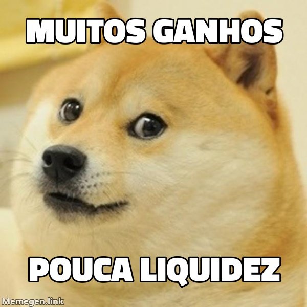 Muitos ganhos, pouca liquidez